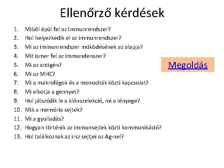 Ellenőrző kérdések 1. 2. 3. 4. 5. 6. 7. 8. 9. 10. 11. 12.