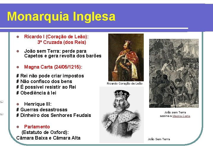 Monarquia Inglesa l Ricardo I (Coração de Leão): 3ª Cruzada (dos Reis) l João