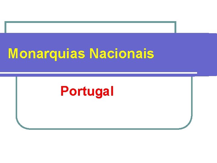 Monarquias Nacionais Portugal 