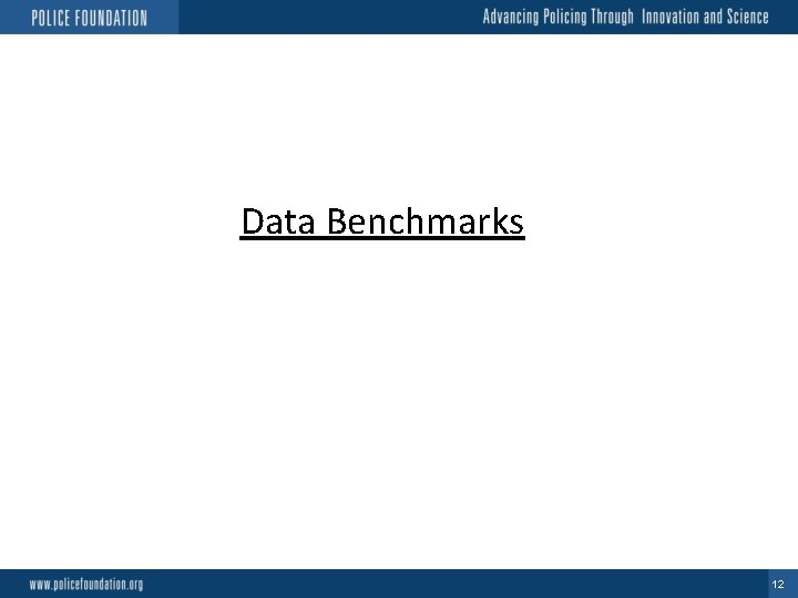 Data Benchmarks 12 