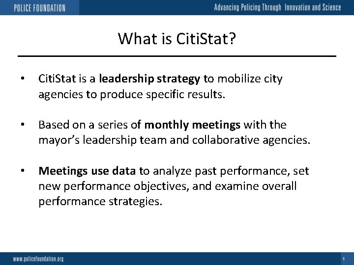 What is Citi. Stat? • Citi. Stat is a leadership strategy to mobilize city