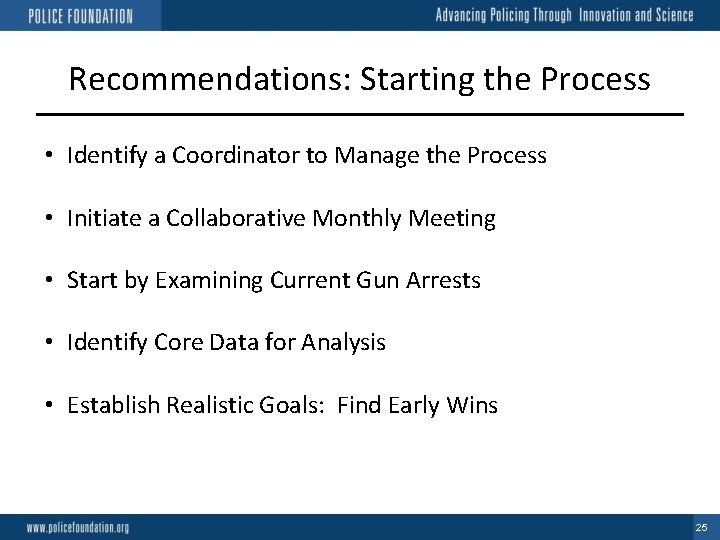 Recommendations: Starting the Process • Identify a Coordinator to Manage the Process • Initiate