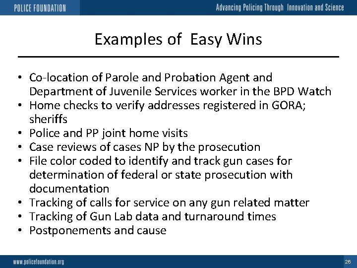 Examples of Easy Wins • Co-location of Parole and Probation Agent and Department of