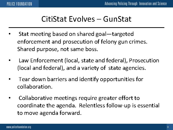 Citi. Stat Evolves – Gun. Stat • Stat meeting based on shared goal—targeted enforcement