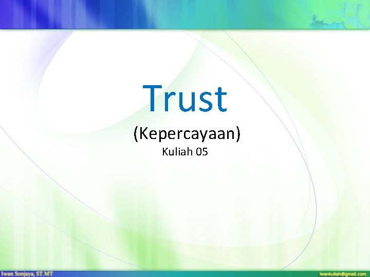 Trust (Kepercayaan) Kuliah 05 