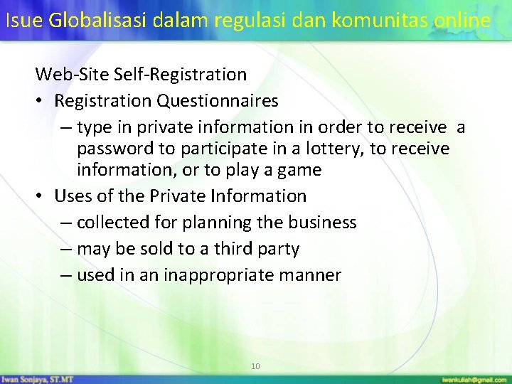 Isue Globalisasi dalam regulasi dan komunitas online Web-Site Self-Registration • Registration Questionnaires – type