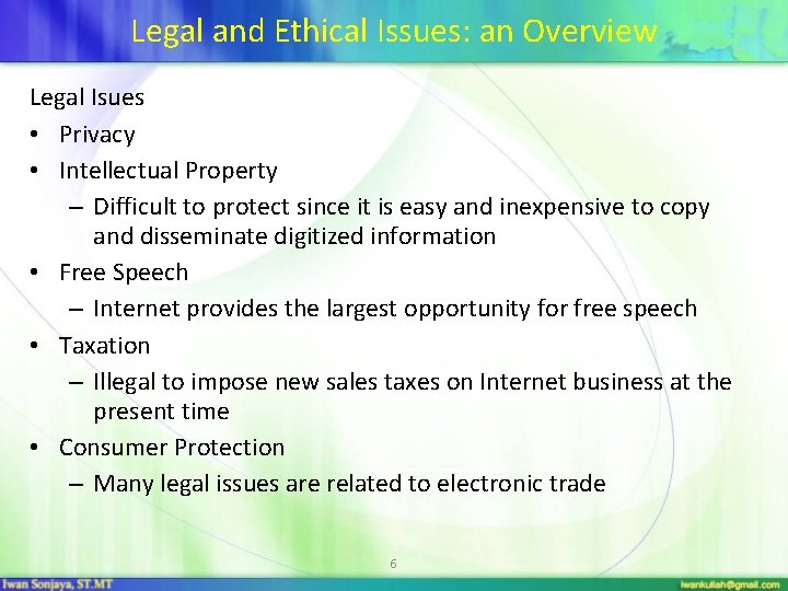 Legal and Ethical Issues: an Overview Legal Isues • Privacy • Intellectual Property –