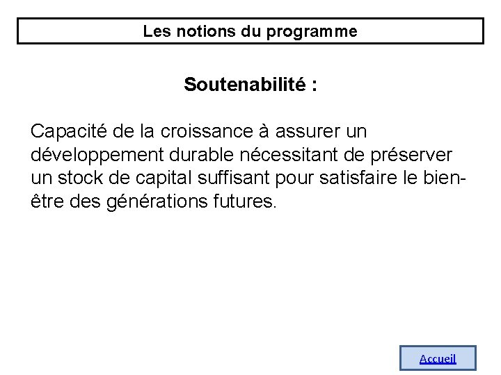 Les notions du programme Soutenabilité : Capacité de la croissance à assurer un développement