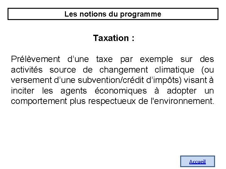 Les notions du programme Taxation : Prélèvement d’une taxe par exemple sur des activités
