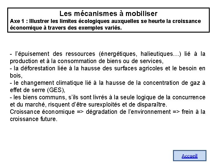 Les mécanismes à mobiliser Axe 1 : Illustrer les limites écologiques auxquelles se heurte