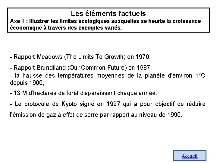 Les éléments factuels Axe 1 : Illustrer les limites écologiques auxquelles se heurte la Les éléments factuels Axe 1 : Illustrer les limites écologiques auxquelles se heurte la