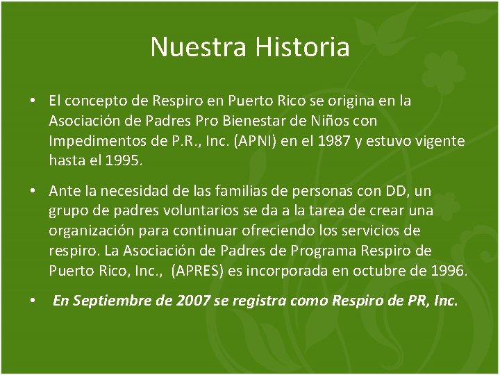 Nuestra Historia • El concepto de Respiro en Puerto Rico se origina en la