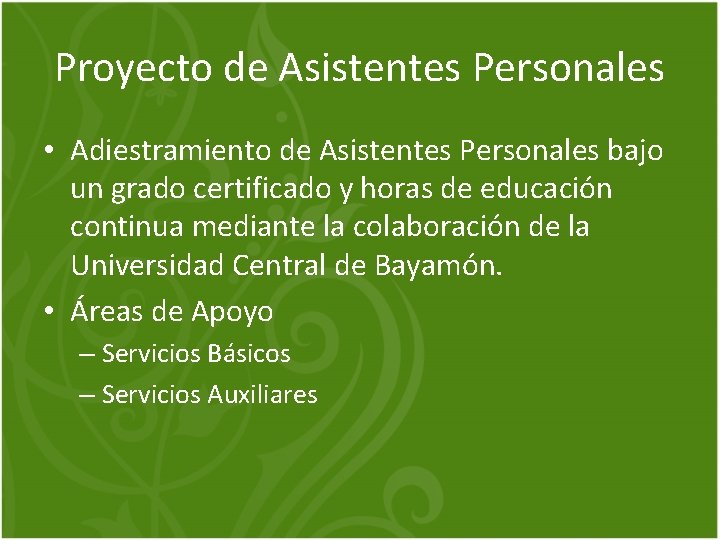 Proyecto de Asistentes Personales • Adiestramiento de Asistentes Personales bajo un grado certificado y