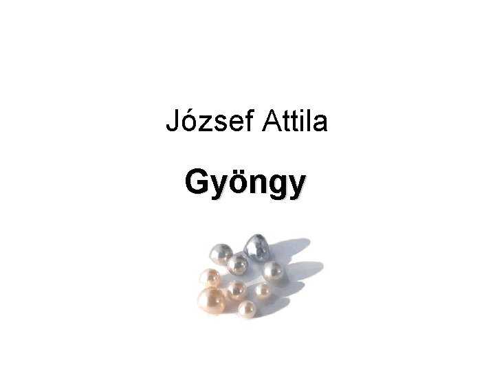 József Attila Gyöngy 