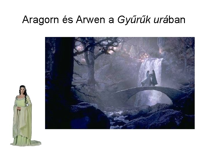 Aragorn és Arwen a Gyűrűk urában 