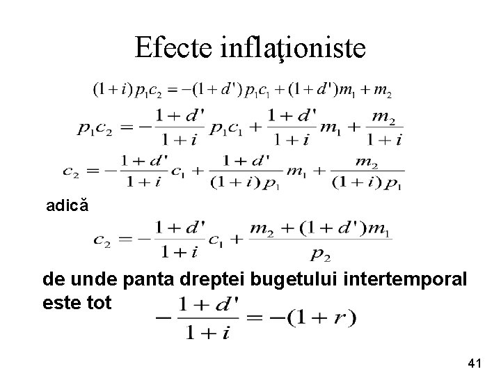 Efecte inflaţioniste adică de unde panta dreptei bugetului intertemporal este tot 41 