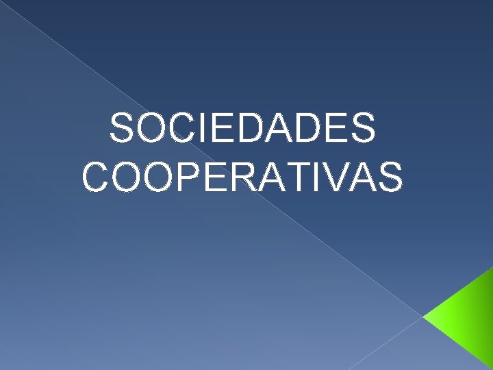 SOCIEDADES COOPERATIVAS 