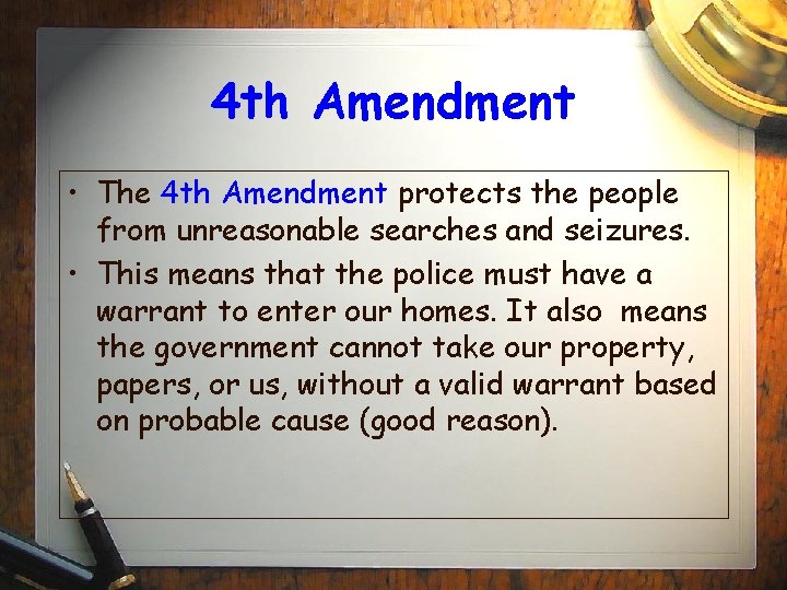 4 th Amendment • The 4 th Amendment protects the people from unreasonable searches