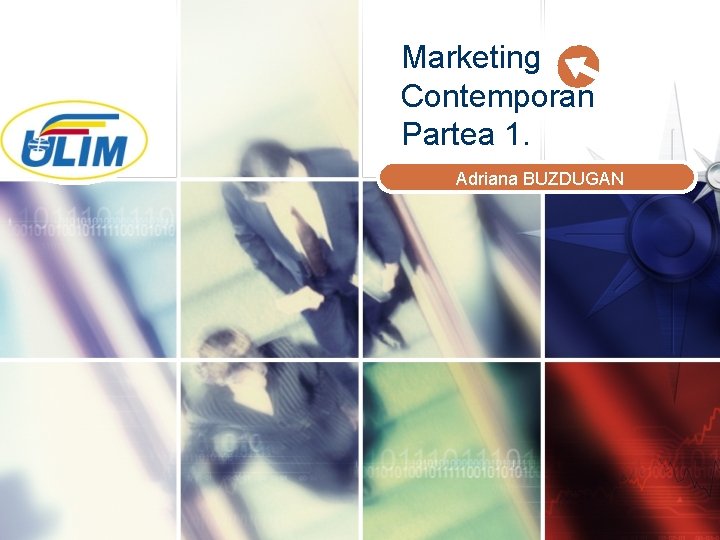 LOGO Marketing Contemporan Partea 1. Adriana BUZDUGAN 