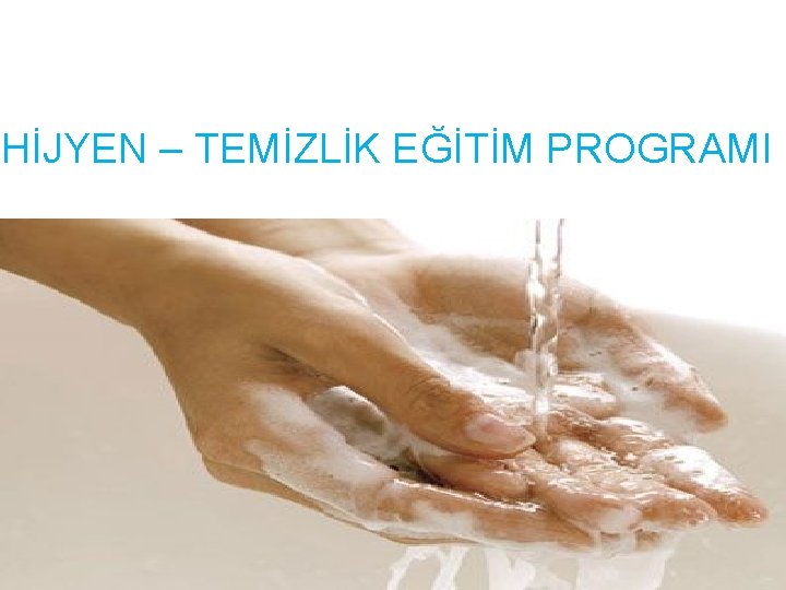 HİJYEN – TEMİZLİK EĞİTİM PROGRAMI 1 