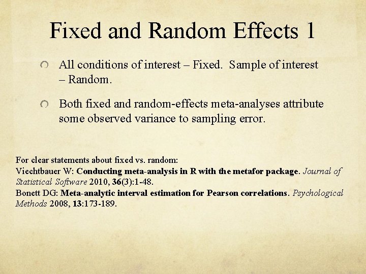 Fixed and Random Effects 1 All conditions of interest – Fixed. Sample of interest