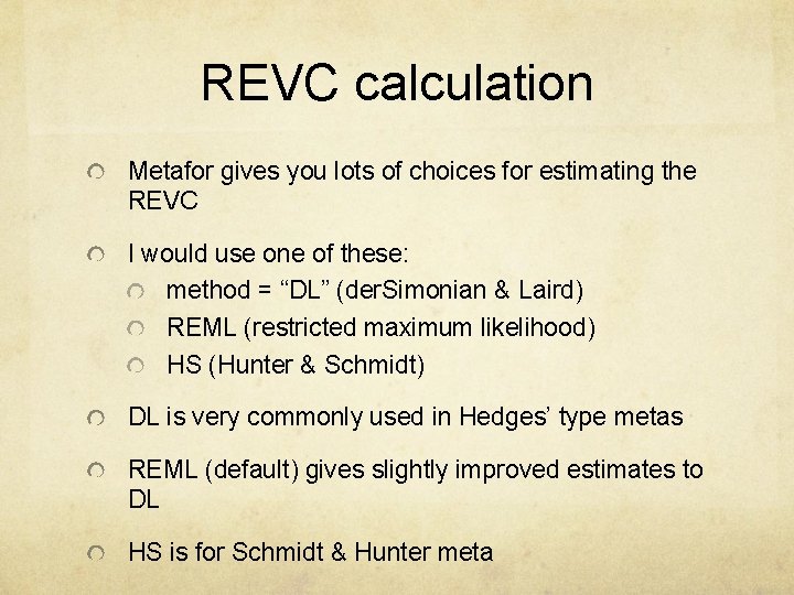 REVC calculation Metafor gives you lots of choices for estimating the REVC I would