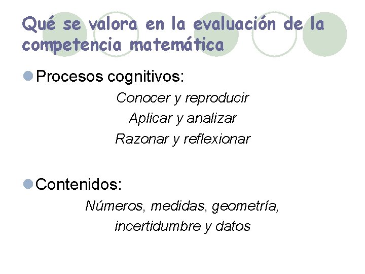 Qué se valora en la evaluación de la competencia matemática l Procesos cognitivos: Conocer