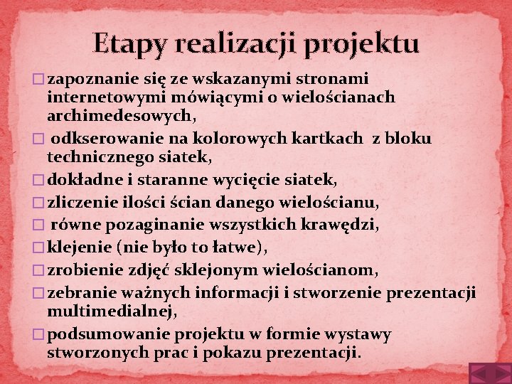 Etapy realizacji projektu � zapoznanie się ze wskazanymi stronami internetowymi mówiącymi o wielościanach archimedesowych,