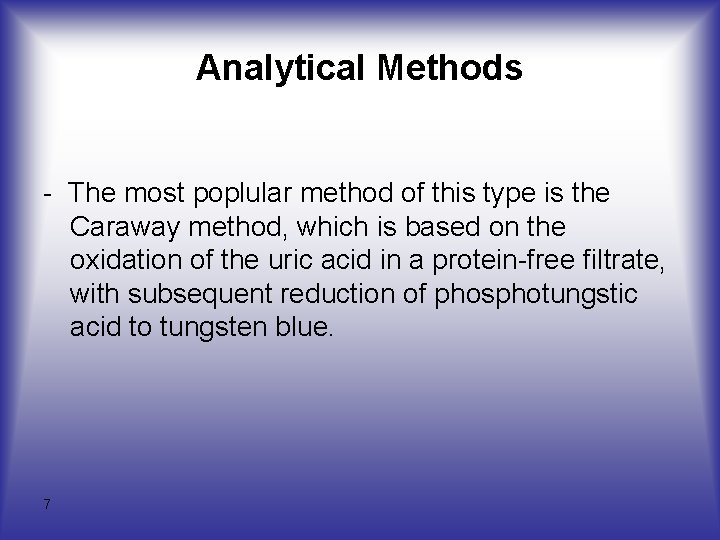 Analytical Methods - The most poplular method of this type is the Caraway method,