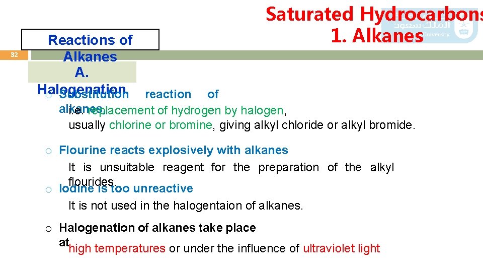 32 Reactions of Alkanes A. Halogenation o Substitution reaction Saturated Hydrocarbons 1. Alkanes of