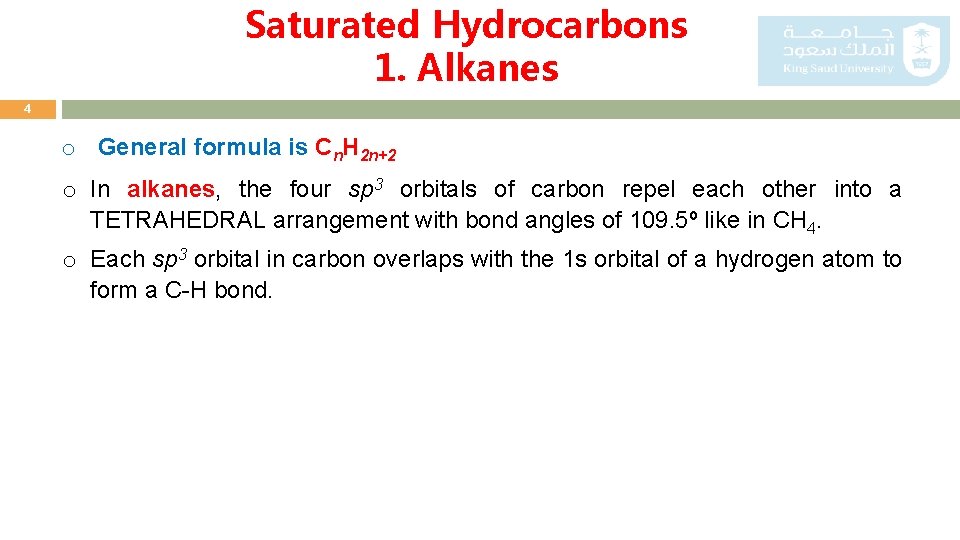 Saturated Hydrocarbons 1. Alkanes 4 o General formula is Cn. H 2 n+2 o