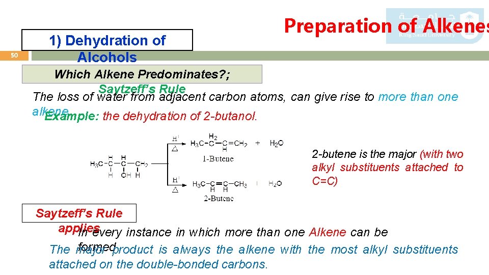 50 1) Dehydration of Alcohols Preparation of Alkenes Which Alkene Predominates? ; Saytzeff’s Rule