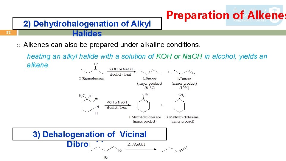 52 2) Dehydrohalogenation of Alkyl Halides Preparation of Alkenes o Alkenes can also be