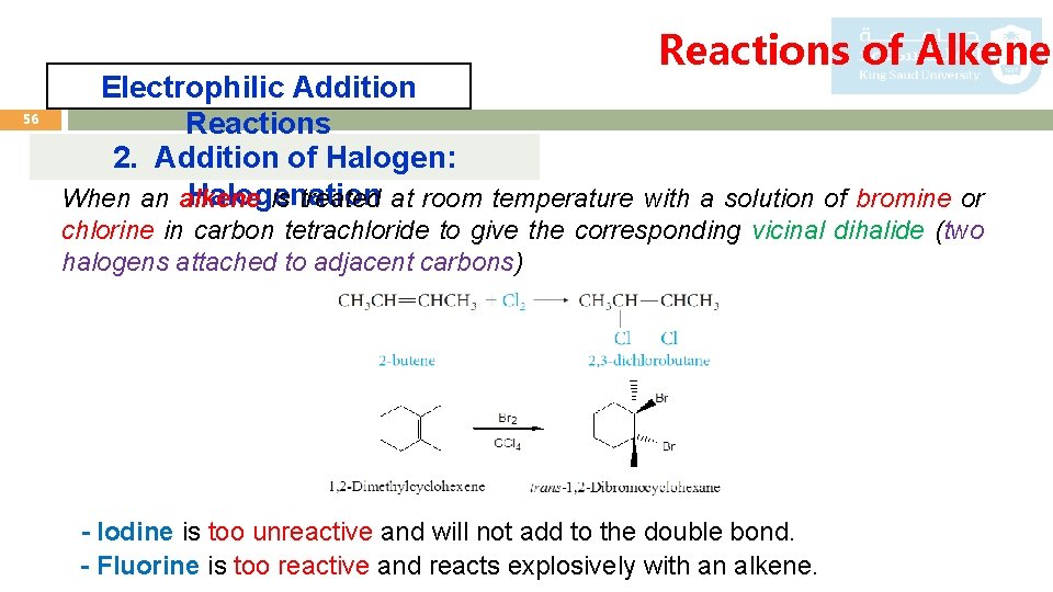 Reactions of Alkenes 56 Electrophilic Addition Reactions 2. Addition of Halogen: Halogenation When an