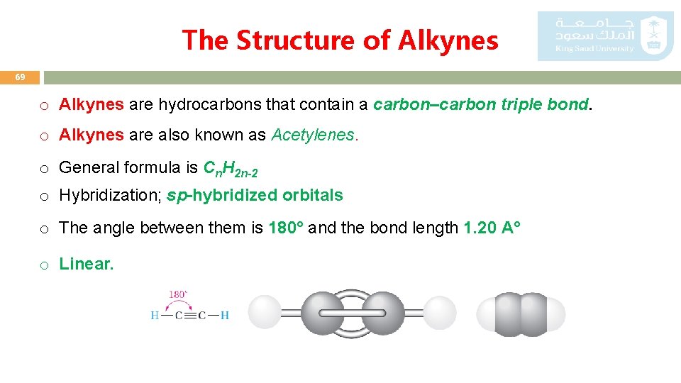The Structure of Alkynes 69 o Alkynes are hydrocarbons that contain a carbon–carbon triple