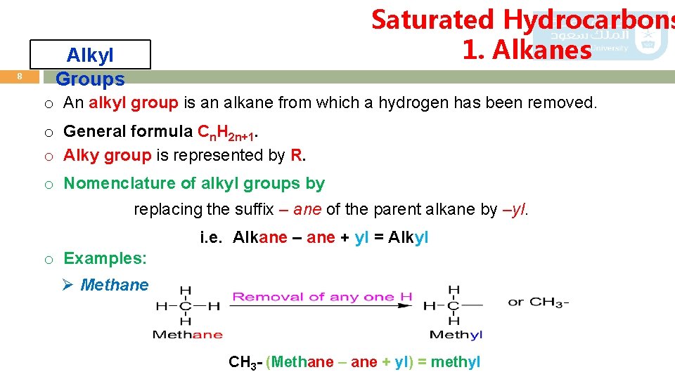 8 Saturated Hydrocarbons 1. Alkanes Alkyl Groups o An alkyl group is an alkane