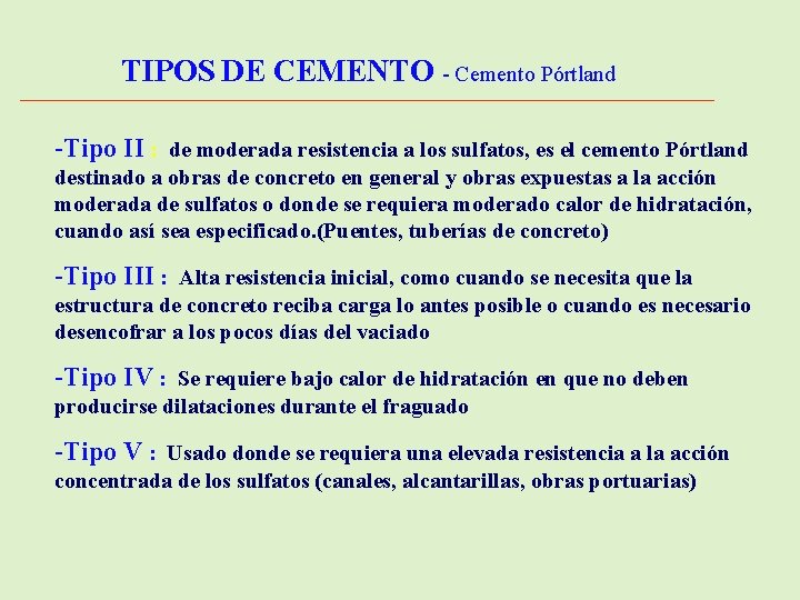 TIPOS DE CEMENTO - Cemento Pórtland -Tipo II : de moderada resistencia a los