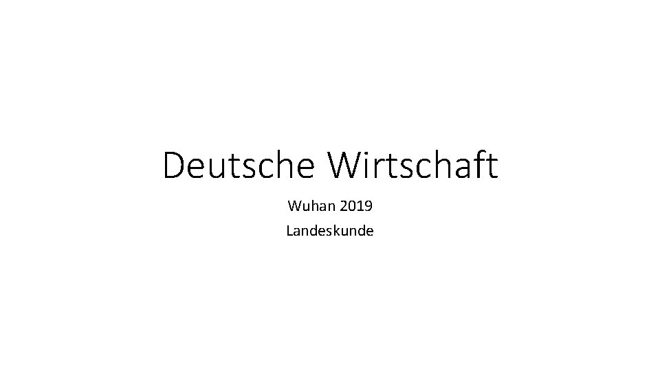 Deutsche Wirtschaft Wuhan 2019 Landeskunde 