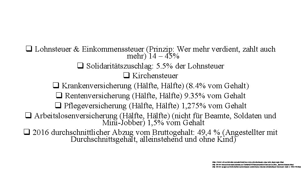 q Lohnsteuer & Einkommenssteuer (Prinzip: Wer mehr verdient, zahlt auch mehr) 14 – 45%