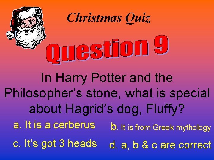 Christmas Quiz In Harry Potter and the Philosopher’s stone, what is special about Hagrid’s