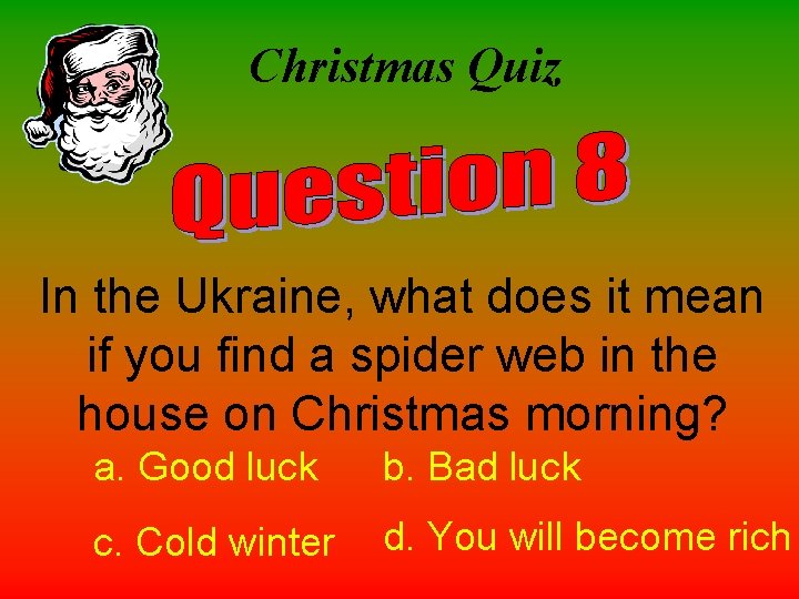 Christmas Quiz In the Ukraine, what does it mean if you find a spider