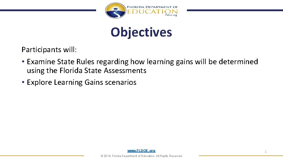 Objectives Participants will: • Examine State Rules regarding how learning gains will be determined Objectives Participants will: • Examine State Rules regarding how learning gains will be determined