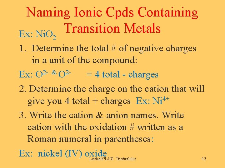 Naming Ionic Cpds Containing Ex: Ni. O 2 Transition Metals 1. Determine the total