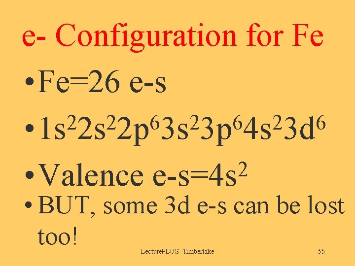 e- Configuration for Fe • Fe=26 e-s 2 2 6 2 6 • 1
