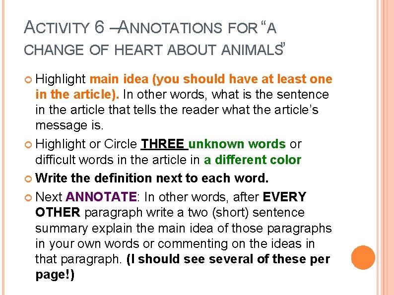ACTIVITY 6 –ANNOTATIONS FOR “A CHANGE OF HEART ABOUT ANIMALS” Highlight main idea (you ACTIVITY 6 –ANNOTATIONS FOR “A CHANGE OF HEART ABOUT ANIMALS” Highlight main idea (you