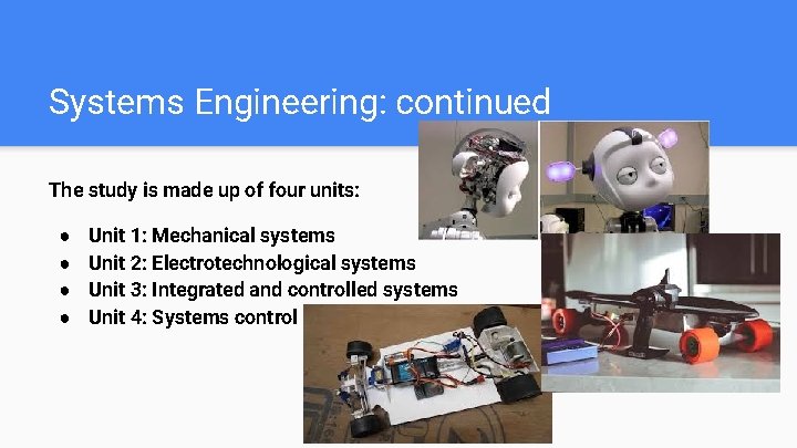 Systems Engineering: continued The study is made up of four units: ● ● Unit