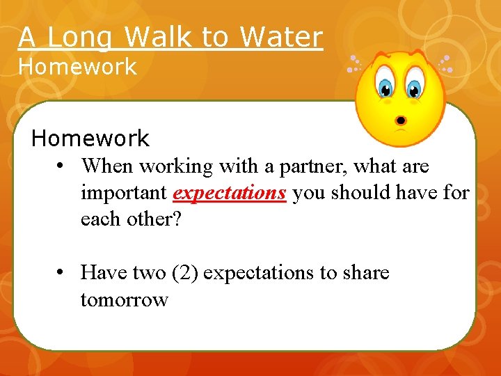 A Long Walk to Water Homework • When working with a partner, what are A Long Walk to Water Homework • When working with a partner, what are