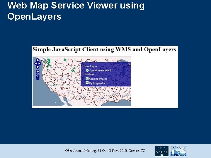 Web Map Service Viewer using Open. Layers GSA Annual Meeting, 31 Oct. -3 Nov.