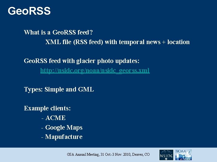 Geo. RSS What is a Geo. RSS feed? XML file (RSS feed) with temporal