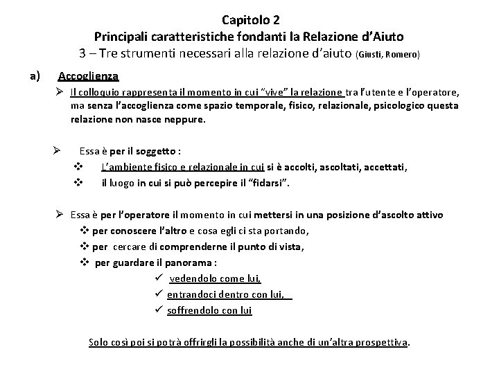  Capitolo 2 Principali caratteristiche fondanti la Relazione d’Aiuto 3 – Tre strumenti necessari